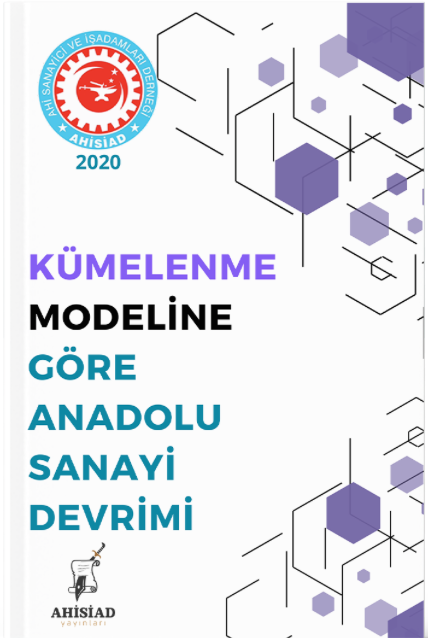 Ahi Kümelenme Modeline Göre Anadolu Sanayi Devrimi