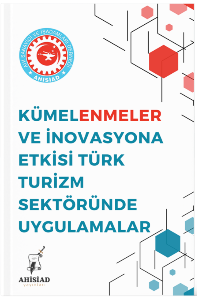 Kümelenmeler ve İnovasyona Etkisi Türk Turizm Sektöründe Uygulamalar